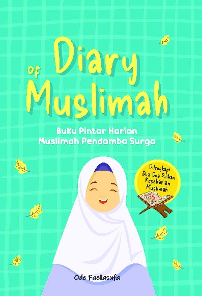 Diary of muslimah : Buku Pintar Harian Muslimah Pendamba Surga